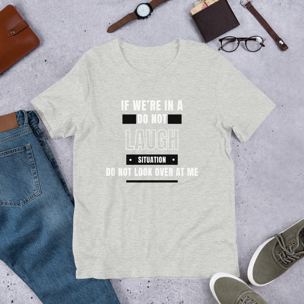 Don't Look at Me Unisex T-shirt
