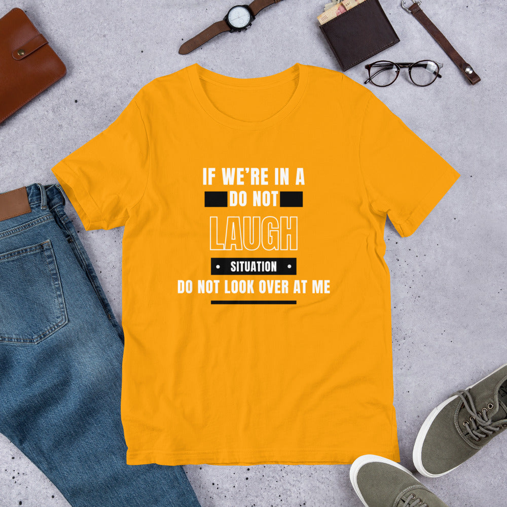Don't Look at Me Unisex T-shirt