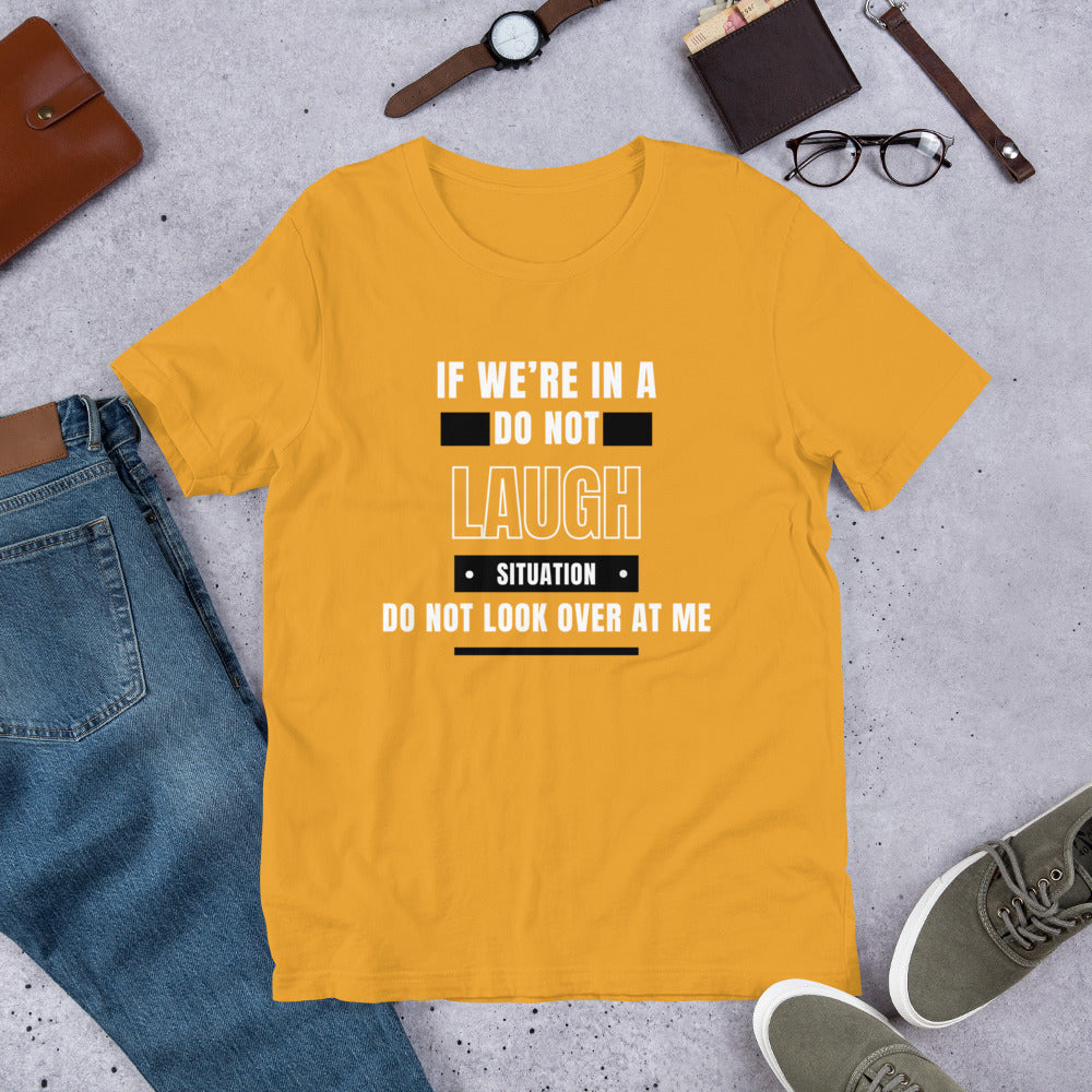 Don't Look at Me Unisex T-shirt