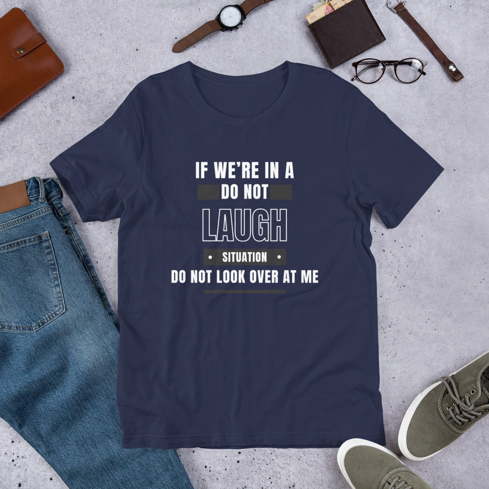 Don't Look at Me Unisex T-shirt