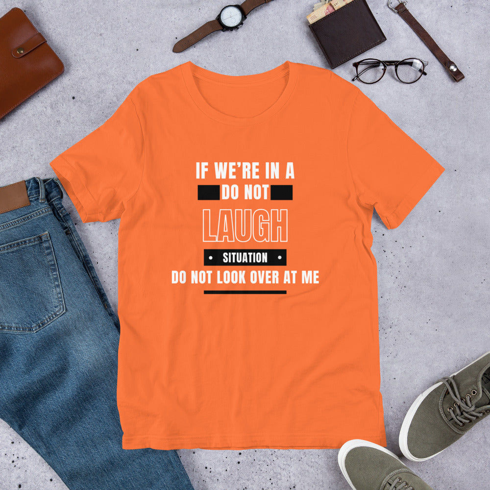 Don't Look at Me Unisex T-shirt