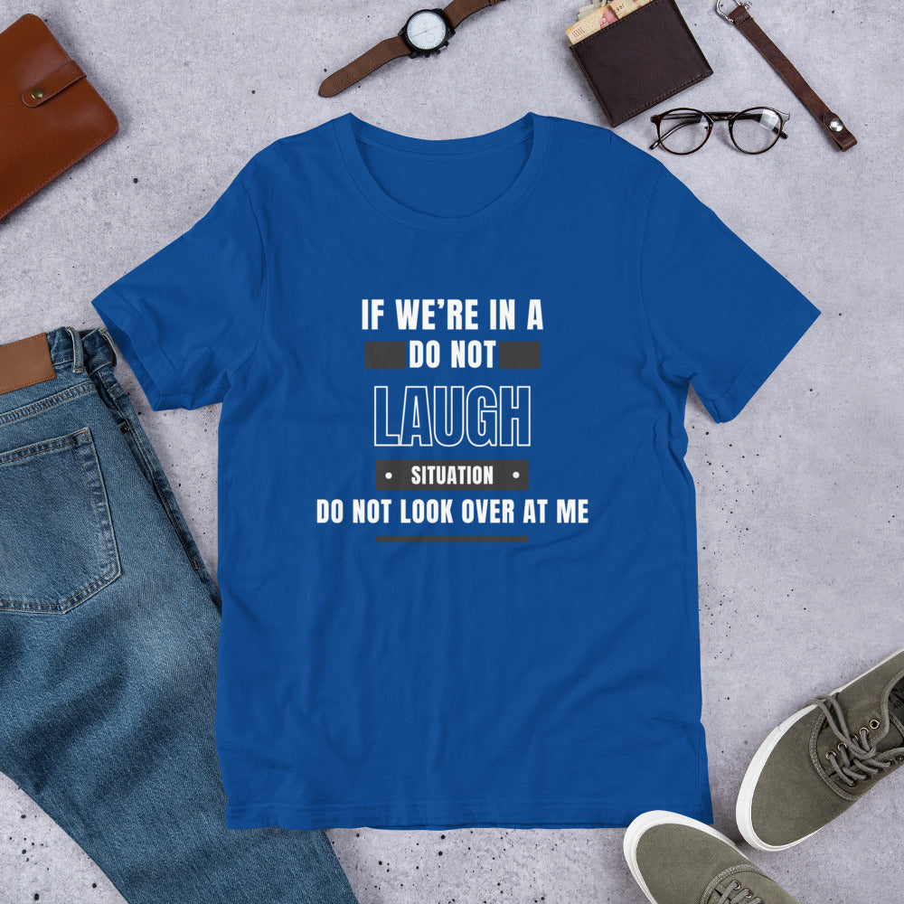 Don't Look at Me Unisex T-shirt